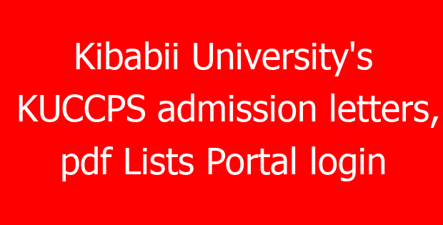Kibabii University’s KUCCPS admission letters, pdf Lists Portal login