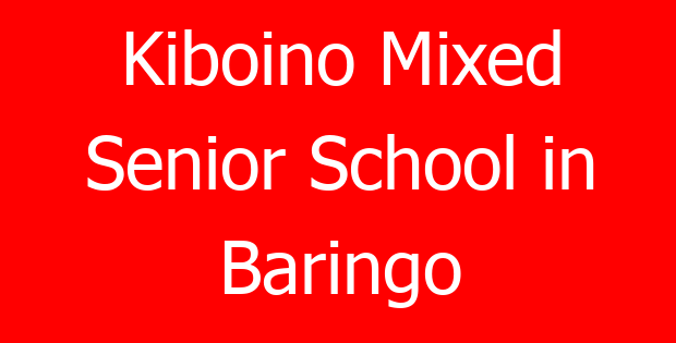 Kiboino Mixed Senior School in Baringo