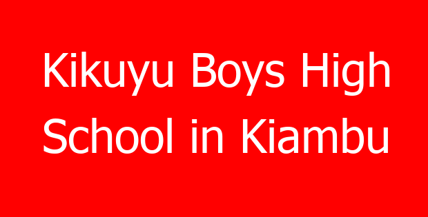 Kikuyu Boys High School in Kiambu