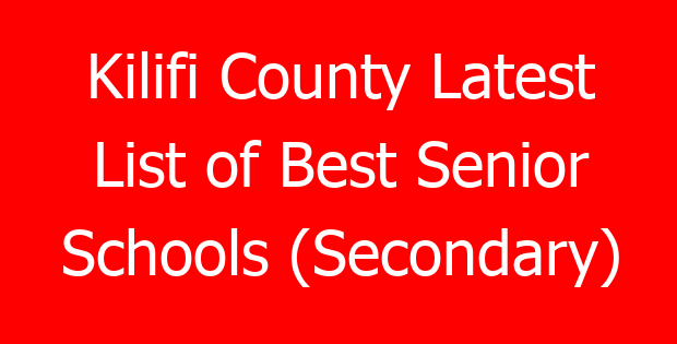 Kilifi County Latest List of Best Senior Schools (Secondary)