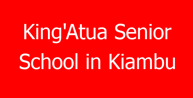 King’Atua Senior School in Kiambu