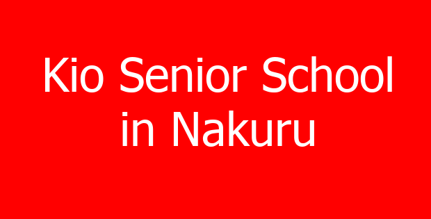 Kio Senior School in Nakuru