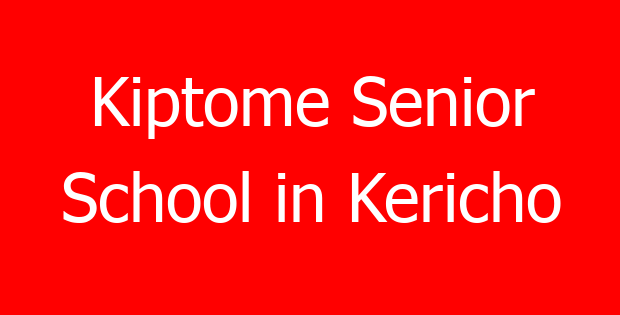 Kiptome Senior School in Kericho