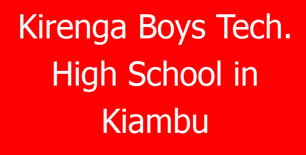 Kirenga Boys Tech. High School in Kiambu