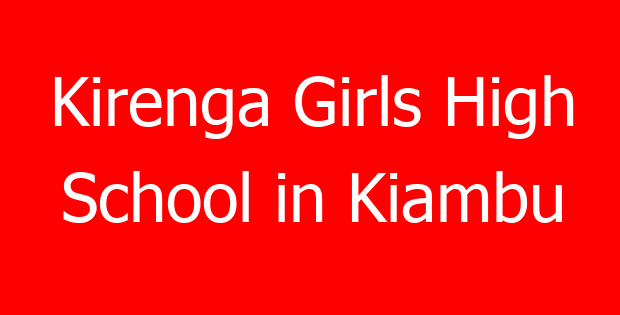 Kirenga Girls High School in Kiambu