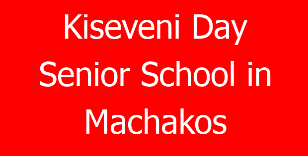 Kiseveni Day Senior School in Machakos