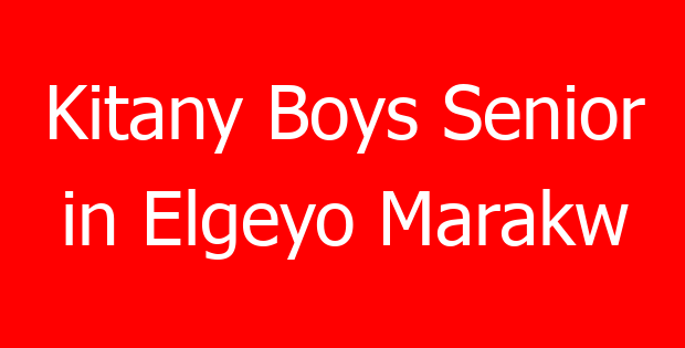 Kitany Boys Senior in Elgeyo Marakw