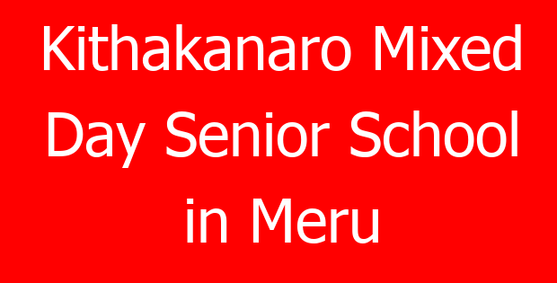 Kithakanaro Mixed Day Senior School in Meru