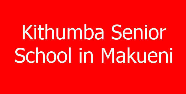 Kithumba Senior School in Makueni