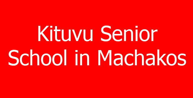 Kituvu Senior School in Machakos