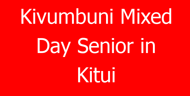 Kivumbuni Mixed Day Senior in Kitui