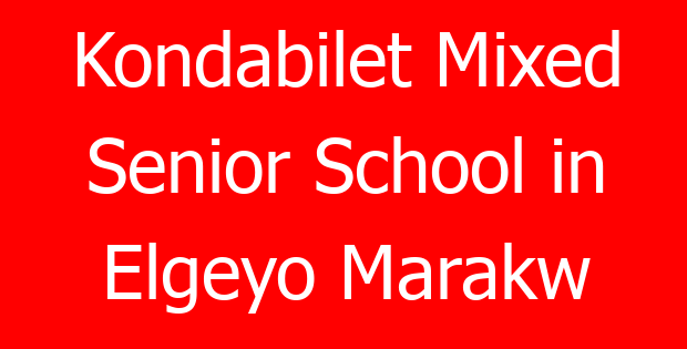 Kondabilet Mixed Senior School in Elgeyo Marakw