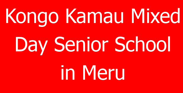 Kongo Kamau Mixed Day Senior School in Meru