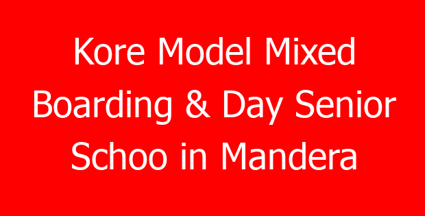 Kore Model Mixed Boarding & Day Senior Schoo in Mandera