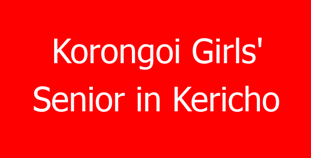 Korongoi Girls’ Senior in Kericho