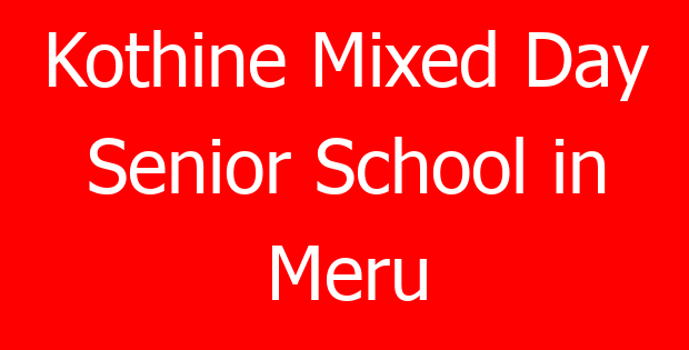 Kothine Mixed Day Senior School in Meru