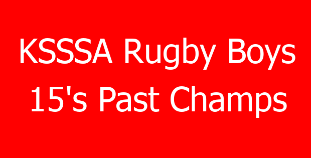KSSSA Rugby Boys 15’s Past Champs