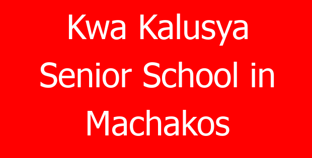 Kwa Kalusya Senior School in Machakos