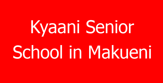 Kyaani Senior School in Makueni