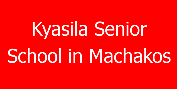 Kyasila Senior School in Machakos