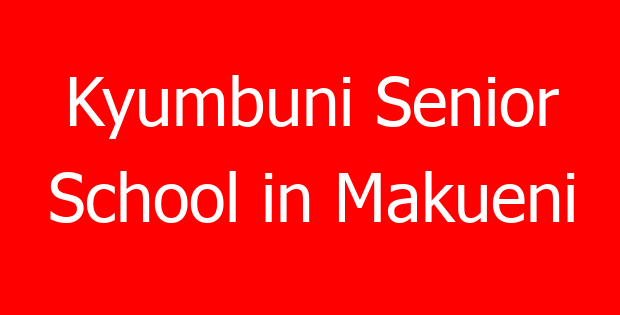Kyumbuni Senior School in Makueni