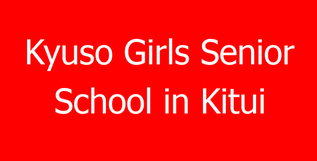 Kyuso Girls Senior School in Kitui