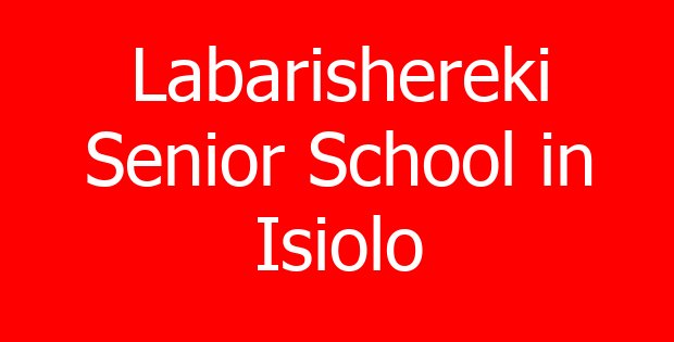 Labarishereki Senior School in Isiolo