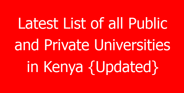 Latest List of all Public and Private Universities in Kenya {Updated}