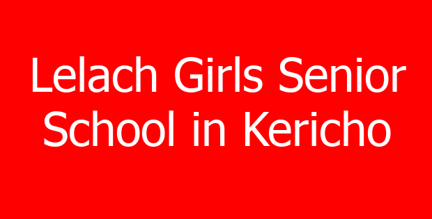 Lelach Girls Senior School in Kericho