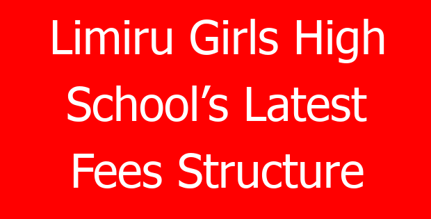 Limiru Girls High School’s Latest Fees Structure