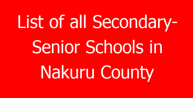 List of all Secondary- Senior Schools in Nakuru County