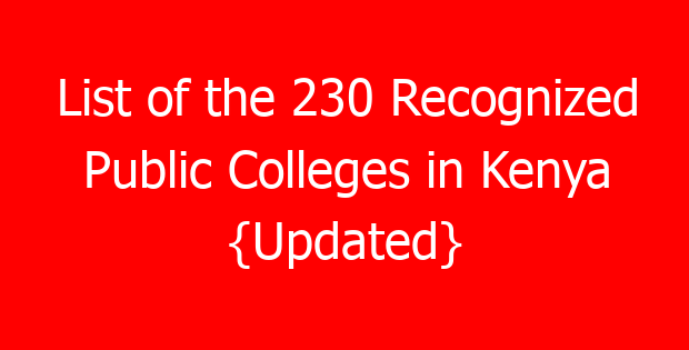 List of the 230 Recognized Public Colleges in Kenya {Updated}