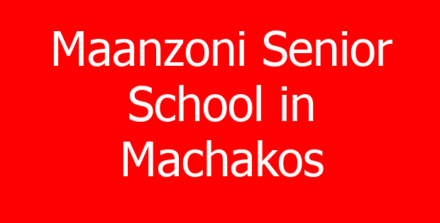 Maanzoni Senior School in Machakos