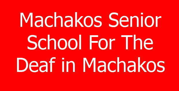 Machakos Senior School For The Deaf in Machakos