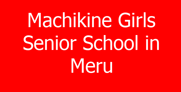 Machikine Girls Senior School in Meru