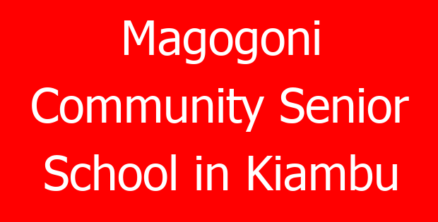 Magogoni Community Senior School in Kiambu