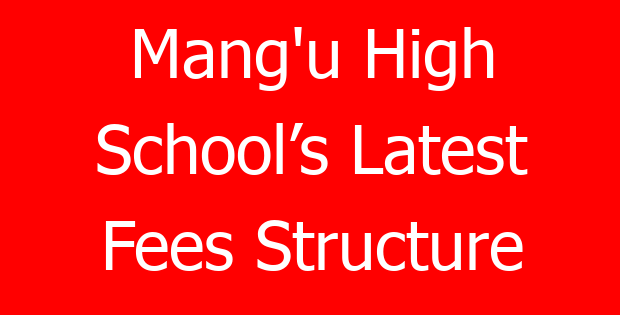 Mang’u High School’s Latest Fees Structure