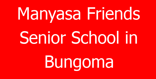 Manyasa Friends Senior School in Bungoma