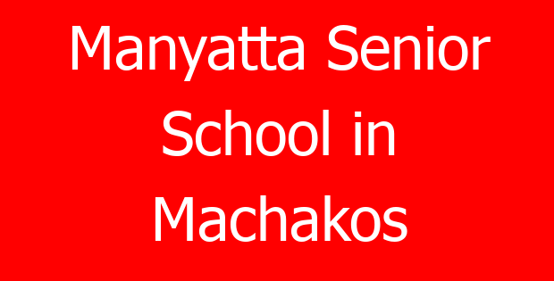 Manyatta Senior School in Machakos