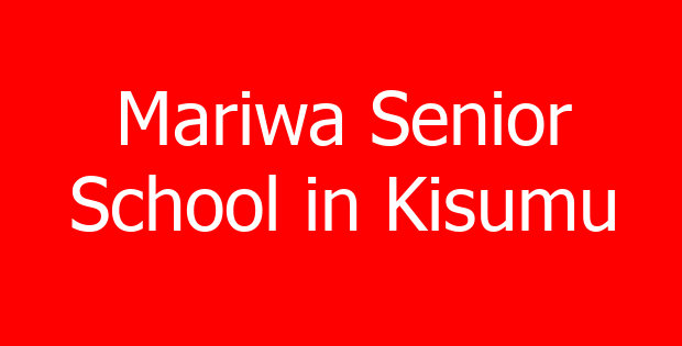 Mariwa Senior School in Kisumu