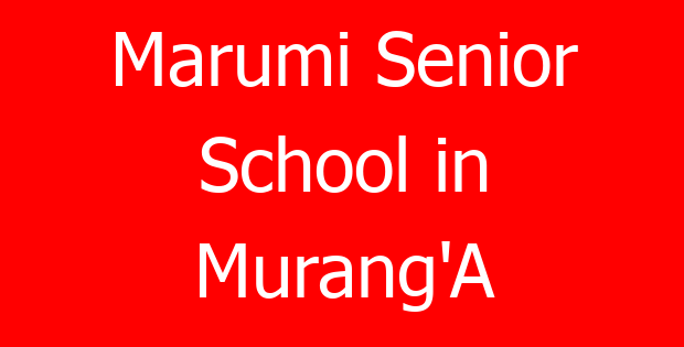 Marumi Senior School in Murang’A