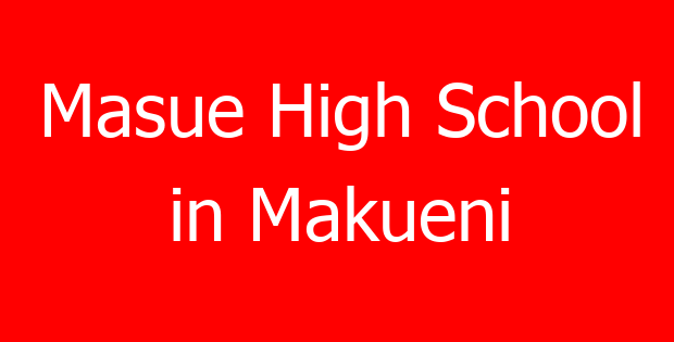 Masue High School in Makueni