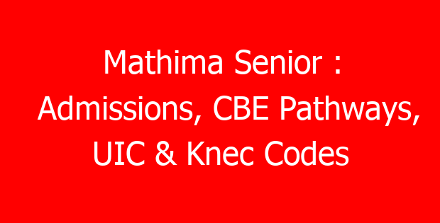 Mathima Senior : Admissions, CBE Pathways, UIC & Knec Codes