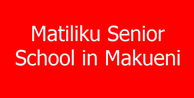 Matiliku Senior School in Makueni