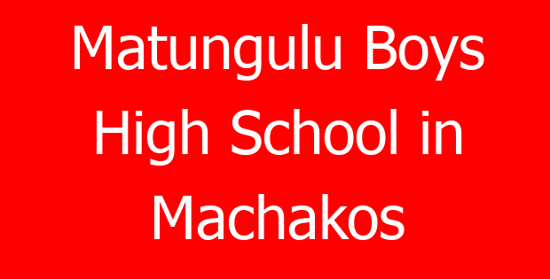 Matungulu Boys High School in Machakos