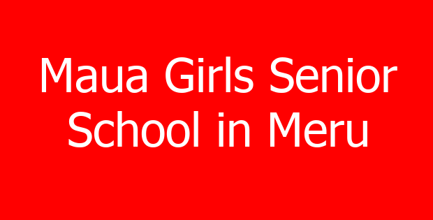 Maua Girls Senior School in Meru