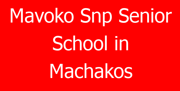 Mavoko Snp Senior School in Machakos