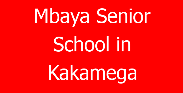 Mbaya Senior School in Kakamega
