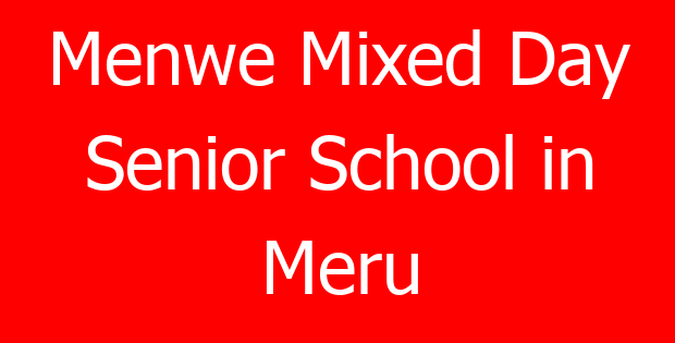 Menwe Mixed Day Senior School in Meru