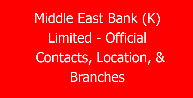 Middle East Bank (K) Limited – Official Contacts, Location, & Branches
